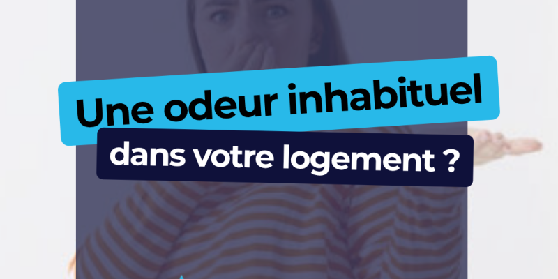 Une odeur inhabituelle dans votre logement : et si elle révélait un problème invisible ?nhabituelle dans votre logement : et si elle révélait un problème invisible ?